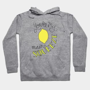 You're My Main Squeeze Hoodie